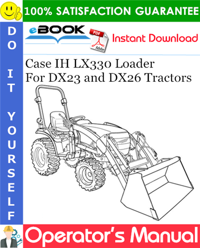 Thumbnail ☆☆ Best ☆☆ Case IH LX330 Loader Operators Manual (For DX23 and DX26 Tractors)