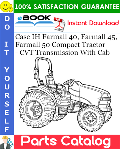 Thumbnail ☆☆ Best ☆☆ Case IH Farmall 40, Farmall 45, Farmall 50 Compact Tractor - CVT Transmission With Cab Parts Catalog Manual