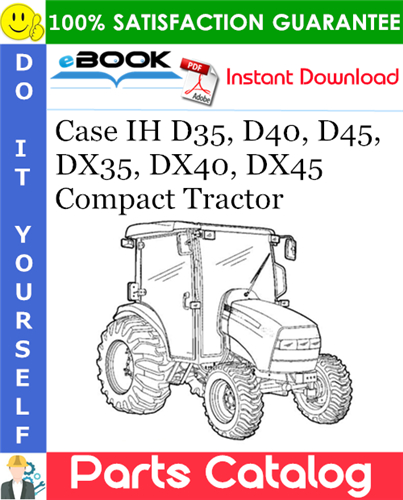 Thumbnail ☆☆ Best ☆☆ Case IH D35, D40, D45, DX35, DX40, DX45 Compact Tractor Parts Catalog Manual
