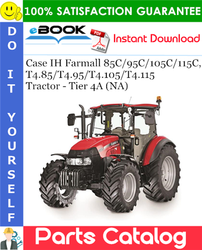 Thumbnail ☆☆ Best ☆☆ Case IH Farmall 85C/95C/105C/115C, T4.85/T4.95/T4.105/T4.115 Tractor - Tier 4A (NA) Parts Catalog Manual Thumbnail ☆☆ Best ☆☆ Case IH Farmall 85C/95C/105C/115C, T4.85/T4.95/T4.105/T4.115 Tractor - Tier 4A (NA) Parts Catalog Manual