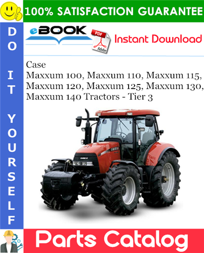 Thumbnail ☆☆ Best ☆☆ Case Maxxum 100, Maxxum 110, Maxxum 115, Maxxum 120, Maxxum 125, Maxxum 130, Maxxum 140 Tractors - Tier 3 Parts Catalog Manual