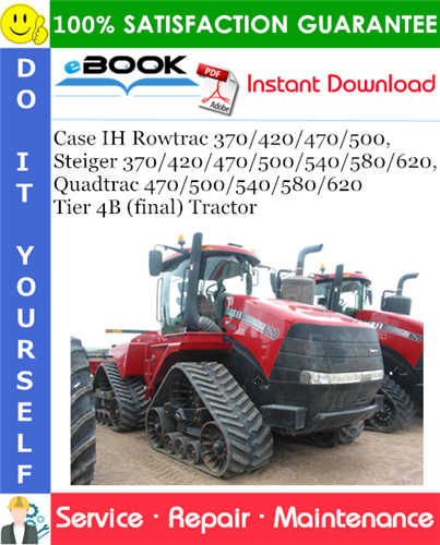 Thumbnail ☆☆ Best ☆☆ Case IH Rowtrac 370/420/470/500, Steiger 370/420/470/500/540/580/620, Quadtrac 470/500/540/580/620 - Tier 4B (final) Tractor Service Repair Manual (Serial Number