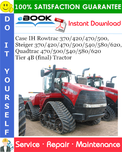 Thumbnail ☆☆ Best ☆☆ Case IH Rowtrac 370/420/470/500, Steiger 370/420/470/500/540/580/620, Quadtrac 470/500/540/580/620 - Tier 4B (final) Tractor Service Repair Manual (Serial Number