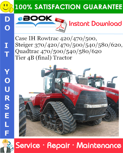 Thumbnail ☆☆ Best ☆☆ Case IH Rowtrac 420/470/500, Steiger 370/420/470/500/540/580/620, Quadtrac 470/500/540/580/620 - Tier 4B (final) Tractor Service Repair Manual (Serial Numbers: P