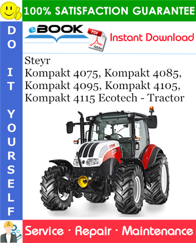 Thumbnail ☆☆ Best ☆☆ Steyr Kompakt 4075, Kompakt 4085, Kompakt 4095, Kompakt 4105, Kompakt 4115 Ecotech - Tractor Service Repair Manual (Serial Numbers: PIN ZDJZ16683 and above)