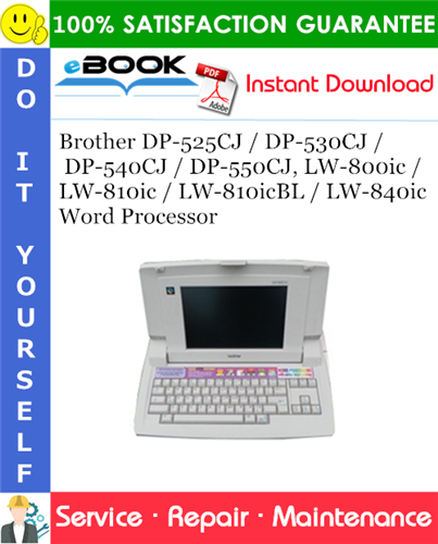 Thumbnail ☆☆ Best ☆☆ Brother DP-525CJ / DP-530CJ / DP-540CJ / DP-550CJ, LW-800ic / LW-810ic / LW-810icBL / LW-840ic Word Processor Service Repair Manual
