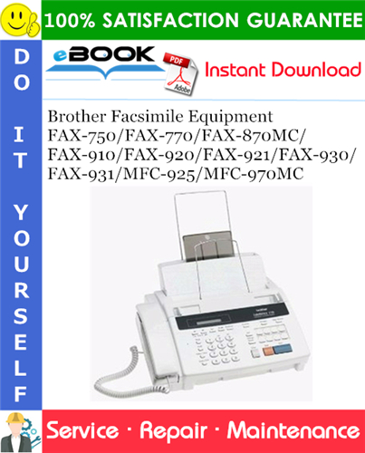 Thumbnail ☆☆ Best ☆☆ Brother FAX-750/FAX-770/FAX-870MC/FAX-910/FAX-920/FAX-921/FAX-930/FAX-931/MFC-925/MFC-970MC Facsimile Equipment Service Repair Manual