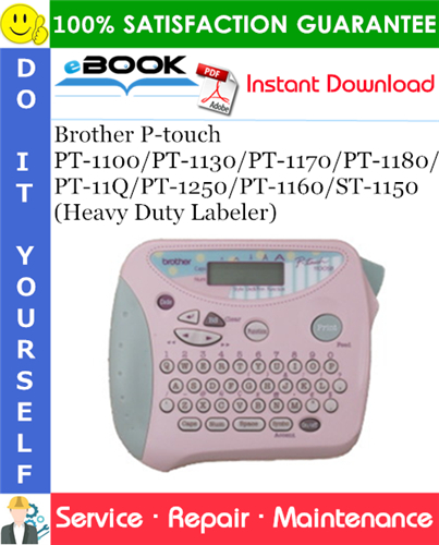 Thumbnail ☆☆ Best ☆☆ Brother P-touch PT-1100/PT-1130/PT-1170/PT-1180/PT-11Q/PT-1250/PT-1160/ST-1150 (Heavy Duty Labeler) Service Repair Manual