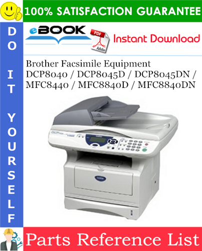 Thumbnail ☆☆ Best ☆☆ Brother Facsimile Equipment DCP8040 / DCP8045D / DCP8045DN / MFC8440 / MFC8840D / MFC8840DN Parts Reference List