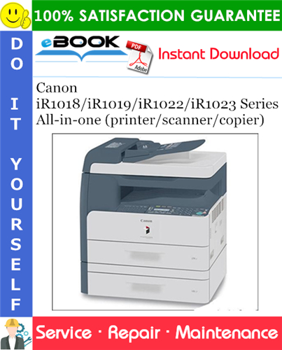 Thumbnail ☆☆ Best ☆☆ Canon iR1018 / iR1019 / iR1022 / iR1023 Series All-in-one (printer/scanner/copier) Service Repair Manual + Parts Catalog