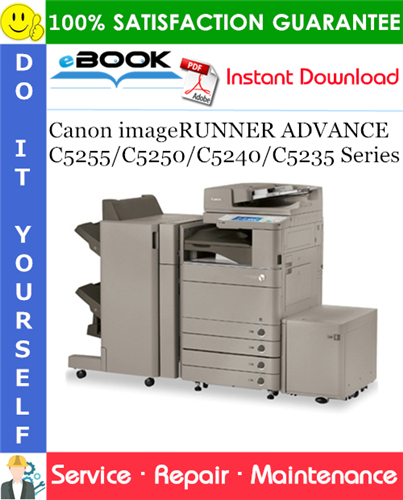Thumbnail ☆☆ Best ☆☆ Canon imageRUNNER ADVANCE C5255/C5250/C5240/C5235 Series Service Repair Manual