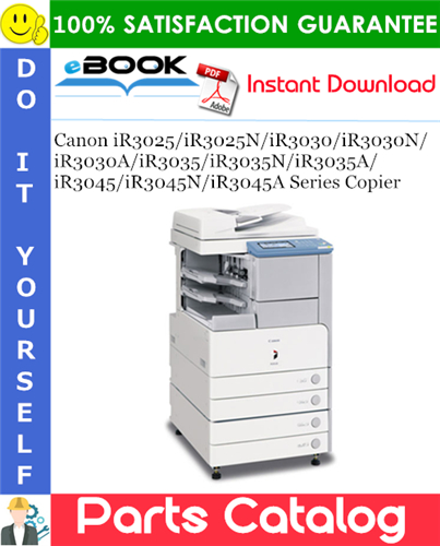 Thumbnail ☆☆ Best ☆☆ Canon iR3025/iR3025N/iR3030/iR3030N/iR3030A/iR3035/iR3035N/iR3035A/iR3045/iR3045N/iR3045A Series Copier Parts Catalog Manual
