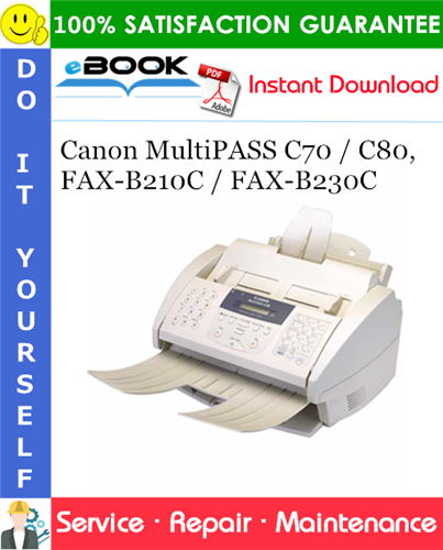 Thumbnail ☆☆ Best ☆☆ Canon MultiPASS C70 / C80, FAX-B210C / FAX-B230C Service Repair Manual + Parts Catalog Thumbnail ☆☆ Best ☆☆ Canon MultiPASS C70 / C80, FAX-B210C / FAX-B230C Service Repair Manual + Parts Catalog