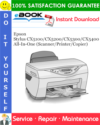 Thumbnail ☆☆ Best ☆☆ Epson Stylus CX5100/CX5200/CX5300/CX5400 All-In-One (Scanner/Printer/Copier) Service Repair Manual