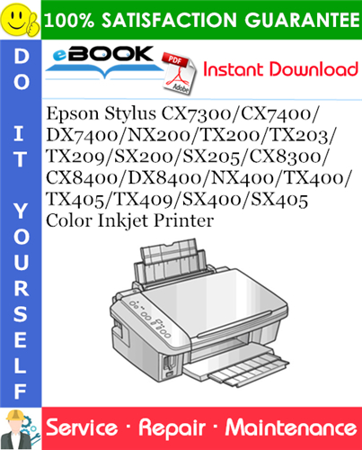 Thumbnail ☆☆ Best ☆☆ Epson Stylus CX7300/CX7400/DX7400/NX200/TX200/TX203/TX209/SX200/SX205/CX8300/CX8400/DX8400/NX400/TX400/TX405/TX409/SX400/SX405 Color Inkjet Printer Service Repai