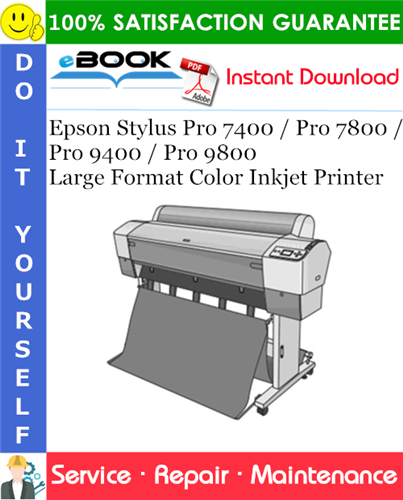 Thumbnail ☆☆ Best ☆☆ Epson Stylus Pro 7400 / Pro 7800 / Pro 9400 / Pro 9800 Large Format Color Inkjet Printer Service Repair Manual