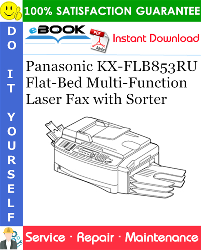 Thumbnail ☆☆ Best ☆☆ Panasonic KX-FLB853RU Flat-Bed Multi-Function Laser Fax with Sorter Service Repair Manual