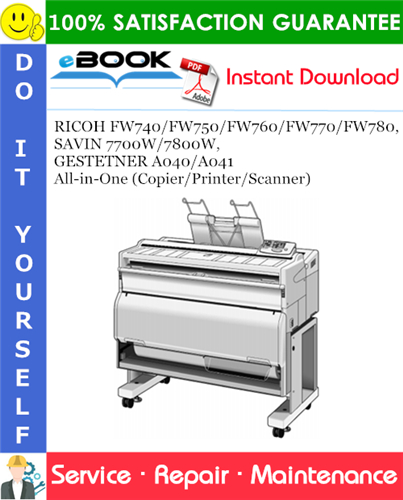 Thumbnail ☆☆ Best ☆☆ RICOH FW740/FW750/FW760/FW770/FW780, SAVIN 7700W/7800W, GESTETNER A040/A041 All-in-One (Copier/Printer/Scanner) Service Repair Manual + Parts Catalog (PRODUCT CO