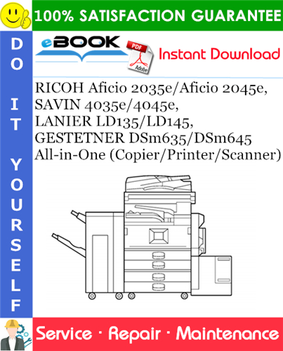 Thumbnail ☆☆ Best ☆☆ RICOH Aficio 2035e/Aficio 2045e, SAVIN 4035e/4045e, LANIER LD135/LD145, GESTETNER DSm635/DSm645 All-in-One (Copier/Printer/Scanner) Service Repair Manual + Parts