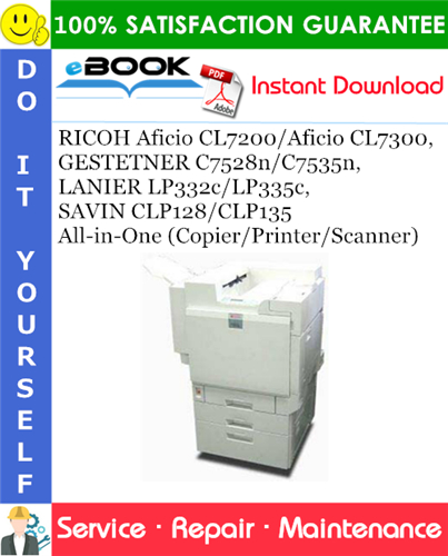 Thumbnail ☆☆ Best ☆☆ RICOH Aficio CL7200/Aficio CL7300, GESTETNER C7528n/C7535n, LANIER LP332c/LP335c, SAVIN CLP128/CLP135 All-in-One (Copier/Printer/Scanner) Service Repair Manual +