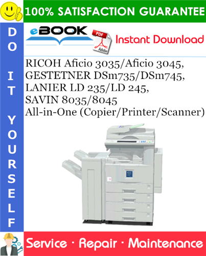 Thumbnail ☆☆ Best ☆☆ RICOH Aficio 3035/Aficio 3045, GESTETNER DSm735/DSm745, LANIER LD 235/LD 245, SAVIN 8035/8045 All-in-One (Copier/Printer/Scanner) Service Repair Manual + Parts C