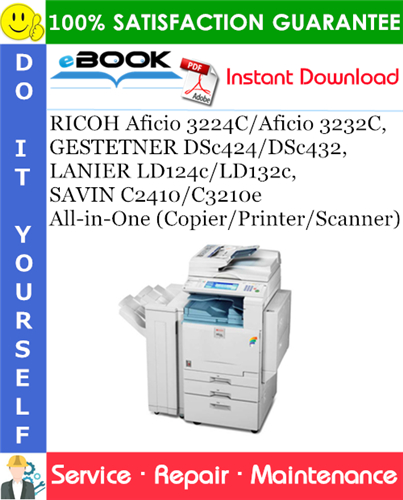 Thumbnail ☆☆ Best ☆☆ RICOH Aficio 3224C/Aficio 3232C, GESTETNER DSc424/DSc432, LANIER LD124c/LD132c, SAVIN C2410/C3210e All-in-One (Copier/Printer/Scanner) Service Repair Manual + Pa