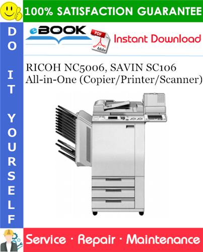 Thumbnail ☆☆ Best ☆☆ RICOH NC5006, SAVIN SC106 All-in-One (Copier/Printer/Scanner) Service Repair Manual + Parts Catalog