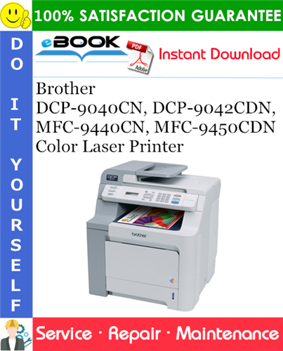 Thumbnail ☆☆ Best ☆☆ Brother DCP-9040CN, DCP-9042CDN, MFC-9440CN, MFC-9450CDN Color Laser Printer Service Repair Manual
