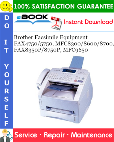 Thumbnail ☆☆ Best ☆☆ Brother Facsimile Equipment FAX4750/5750, MFC8300/8600/8700, FAX8350P/8750P, MFC9650 Service Repair Manual