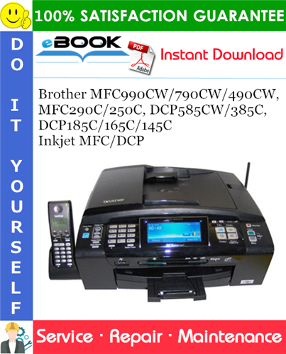 Thumbnail ☆☆ Best ☆☆ Brother MFC990CW/790CW/490CW, MFC290C/250C, DCP585CW/385C, DCP185C/165C/145C Inkjet MFC/DCP Service Repair Manual