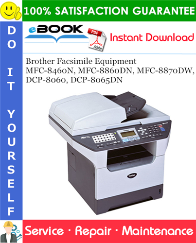 Thumbnail ☆☆ Best ☆☆ Brother Facsimile Equipment MFC-8460N, MFC-8860DN, MFC-8870DW, DCP-8060, DCP-8065DN Service Repair Manual
