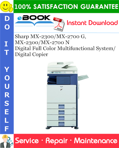 Thumbnail ☆☆ Best ☆☆ Sharp MX-2300/MX-2700 G, MX-2300/MX-2700 N Digital Full Color Multifunctional System/Digital Copier Service Repair Manual
