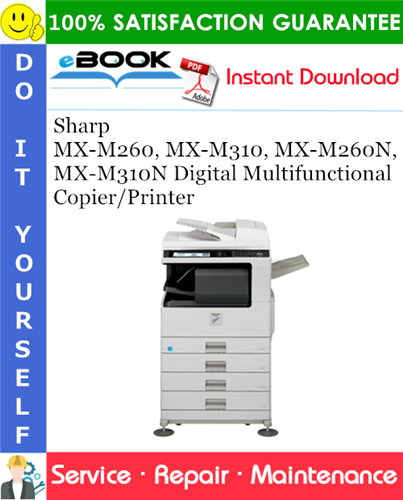 Thumbnail ☆☆ Best ☆☆ Sharp MX-M260, MX-M310, MX-M260N, MX-M310N Digital Multifunctional Copier/Printer Service Repair Manual