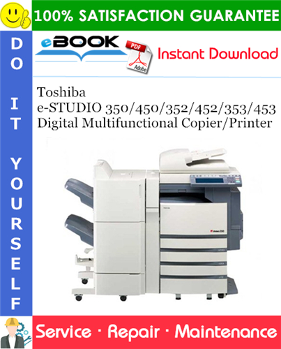 Thumbnail ☆☆ Best ☆☆ Toshiba e-STUDIO 350/450/352/452/353/453 Digital Multifunctional Copier/Printer Service Repair Manual