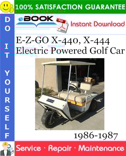 Thumbnail ☆☆ Best ☆☆ E-Z-GO X-440, X-444 Electric Powered Golf Car Service Repair Manual 1986-1987 Download