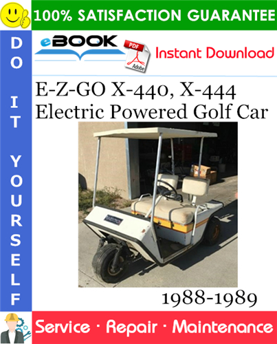 Thumbnail ☆☆ Best ☆☆ E-Z-GO X-440, X-444 Electric Powered Golf Car Service Repair Manual 1988-1989 Download