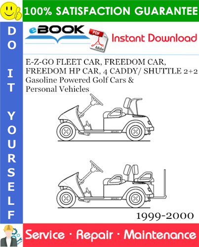 Thumbnail ☆☆ Best ☆☆ E-Z-GO FLEET CAR, FREEDOM CAR, FREEDOM HP CAR, 4 CADDY/ SHUTTLE 2+2 Gasoline Powered Golf Cars & Personal Vehicles Service Repair Manual 1999-2000 Download
