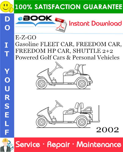 Thumbnail ☆☆ Best ☆☆ E-Z-GO Gasoline FLEET CAR, FREEDOM CAR, FREEDOM HP CAR, SHUTTLE 2+2 Powered Golf Cars & Personal Vehicles Service Repair Manual - Model Year 2002