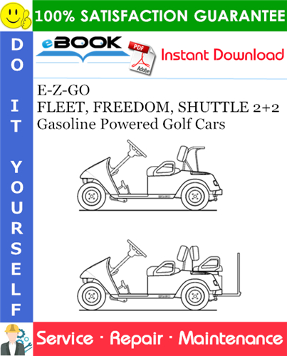 Thumbnail ☆☆ Best ☆☆ E-Z-GO FLEET, FREEDOM, SHUTTLE 2+2 Gasoline Powered Golf Cars Service Repair Manual - Model Year 2007