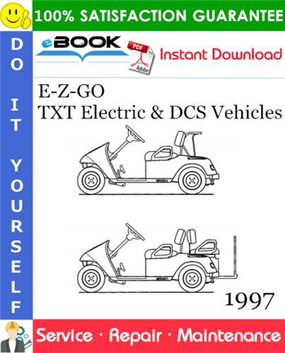 Thumbnail ☆☆ Best ☆☆ E-Z-GO TXT Electric & DCS Vehicles Service Repair Manual - Model Year 1997