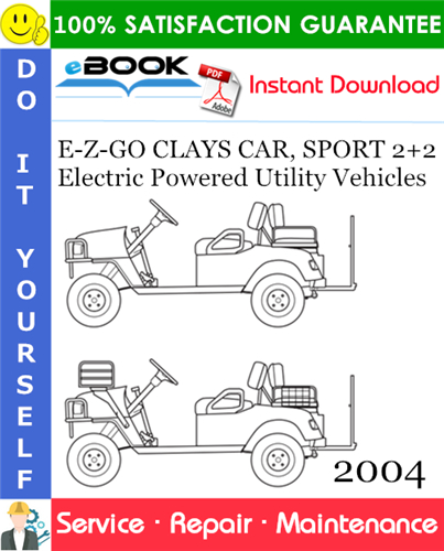 Thumbnail ☆☆ Best ☆☆ E-Z-GO CLAYS CAR, SPORT 2+2 Electric Powered Utility Vehicles Service Repair Manual - Model Year 2004