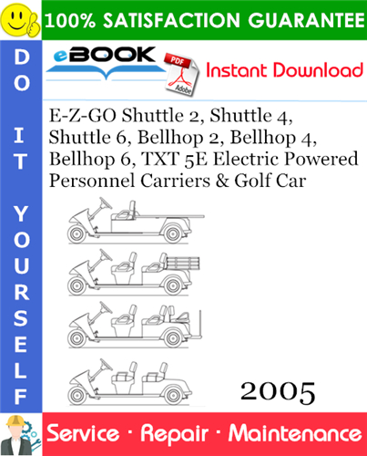 Thumbnail ☆☆ Best ☆☆ E-Z-GO Shuttle 2, Shuttle 4, Shuttle 6, Bellhop 2, Bellhop 4, Bellhop 6, TXT 5E Electric Powered Personnel Carriers & Golf Car Service Repair Manual - Model Year