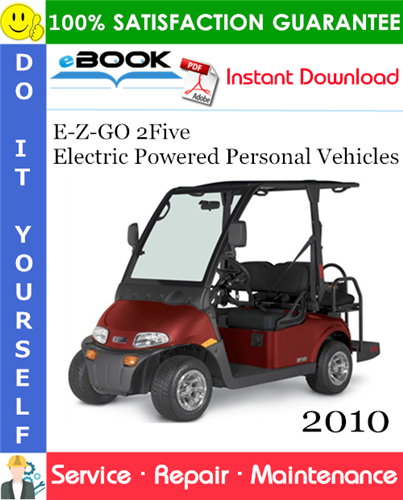 Thumbnail ☆☆ Best ☆☆ E-Z-GO 2Five Electric Powered Personal Vehicles Service Repair Manual - Starting Year 2010