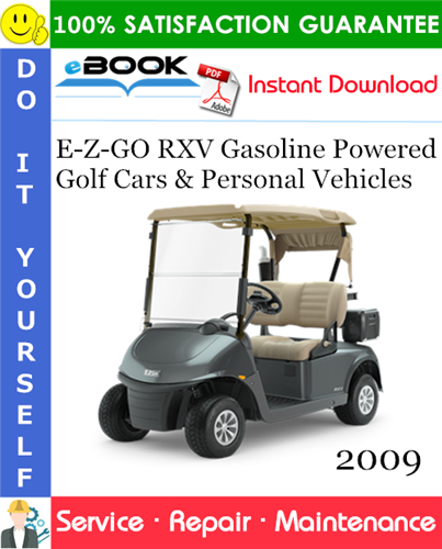 Thumbnail ☆☆ Best ☆☆ E-Z-GO RXV Gasoline Powered Golf Cars & Personal Vehicles Service Repair Manual - Starting Mid-Model Year 2009