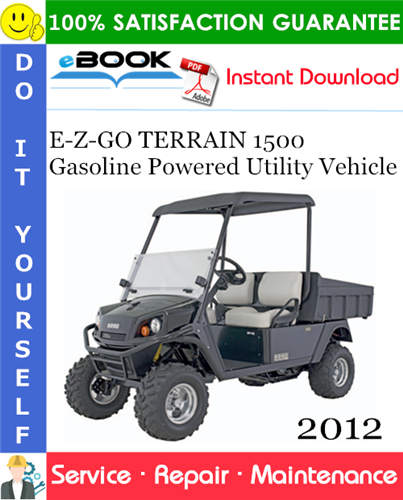 Thumbnail ☆☆ Best ☆☆ E-Z-GO TERRAIN 1500 Gasoline Powered Utility Vehicle Service Repair Manual - Starting Model Year 2012 Thumbnail ☆☆ Best ☆☆ E-Z-GO TERRAIN 1500 Gasoline Powered Utility Vehicle Service Repair Manual - Starting Model Year 2012