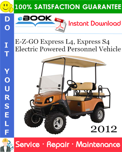 Thumbnail ☆☆ Best ☆☆ E-Z-GO Express L4, Express S4 Electric Powered Personnel Vehicle Service Repair Manual - Starting Model Year 2012 Thumbnail ☆☆ Best ☆☆ E-Z-GO Express L4, Express S4 Electric Powered Personnel Vehicle Service Repair Manual - Starting Model Year 2012