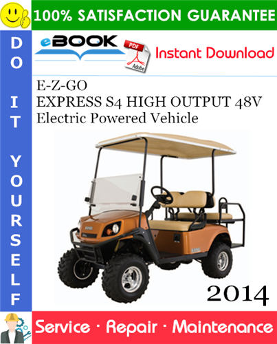 Thumbnail ☆☆ Best ☆☆ E-Z-GO EXPRESS S4 HIGH OUTPUT 48V Electric Powered Vehicle Service Repair Manual - Starting Model Year 2014 Thumbnail ☆☆ Best ☆☆ E-Z-GO EXPRESS S4 HIGH OUTPUT 48V Electric Powered Vehicle Service Repair Manual - Starting Model Year 2014