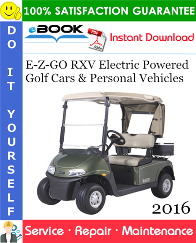 Thumbnail ☆☆ Best ☆☆ E-Z-GO RXV Electric Powered Golf Cars & Personal Vehicles Service Repair Manual - Starting Model Year 2016 Thumbnail ☆☆ Best ☆☆ E-Z-GO RXV Electric Powered Golf Cars & Personal Vehicles Service Repair Manual - Starting Model Year 2016