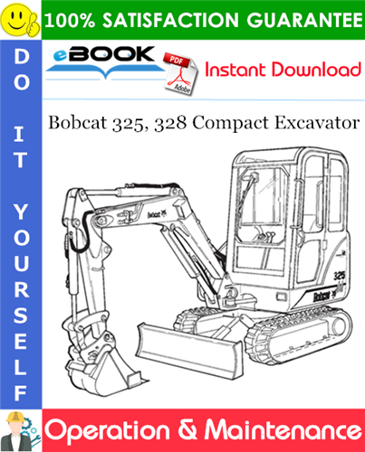Thumbnail ☆☆ Best ☆☆ Bobcat 325, 328 Compact Excavator Operation & Maintenance Manual (325 - S/N AAC511001 & Above, 325 - S/N A9K011001 & Above, 328 - S/N A9K111001 & Above)
