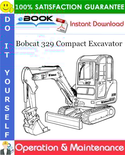 Thumbnail ☆☆ Best ☆☆ Bobcat 329 Compact Excavator Operation & Maintenance Manual (S/N AACL11001 & Above, S/N A9K211001 & Above)
